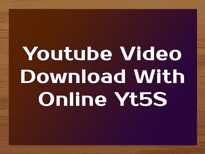 youtube video download with online yt5s